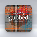 Scottish Banter Tartan Coaster - Absolutely Gubbed (Over Tired)