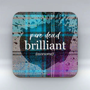 Scottish Banter Tartan Coaster - Pure dead brilliant
