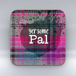 Load image into Gallery viewer, Scottish Banter Tartan Coaster - Yer Some Pal
