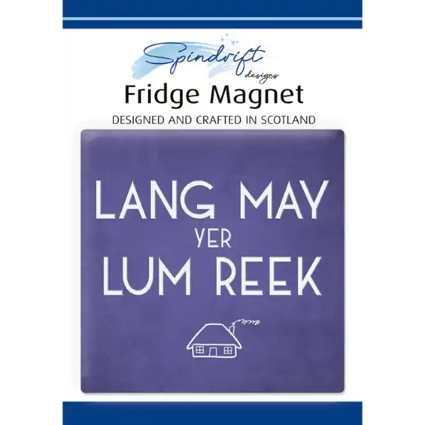 'Lang May Yer Lum Reek' Fridge Magnet