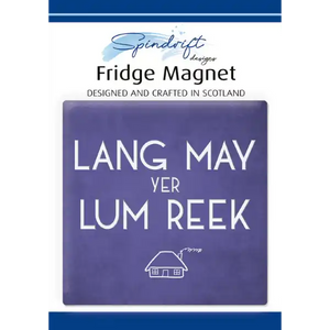 'Lang May Yer Lum Reek' Fridge Magnet