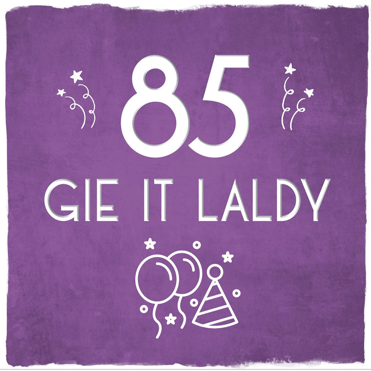 'Gie it Laldy' Age 30 - 90 Birthday Cards by Truly Scotland