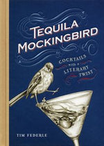 Load image into Gallery viewer, Tequila Mockingbird - Cocktails with a Literary Twist
