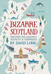 Bizarre Scotland by David Long