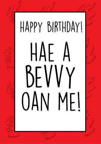 'Hae a Bevvy Oan Me' Birthday Card by Brave Scottish Gifts