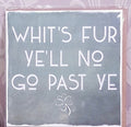 'Whit's Fur Ye'll No Go past Ye' Card by Truly Scotland